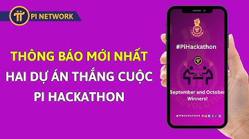 Thông Báo Mới Nhất | Công Bố 2 Dự Án Thắng Cuộc Pi Hackathon | PI NETWORK