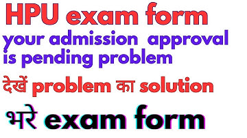 HPU Exam Form 2025 | Admission Approval Pending Problem Solution, HPU M.A/M.com exam form 2025