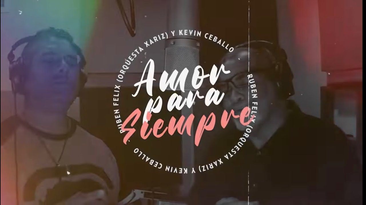 Amor Para Siempre Kevin Ceballo, Ruben Felix & Orquesta Xariz