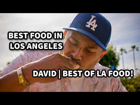 The Best Food in Los Angeles from David | Best of LA Food!
