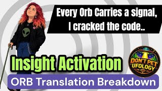 ORB Signal translation - This time meant to awaken insights within YOUR OWN BODY!! Aliens / Ufo 