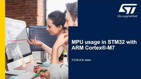 STM32 MPU tips - 1 MPU usage in STM32 with ARM Cortex M7