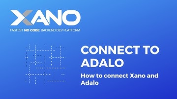 Xano - How to connect Xano to Adalo