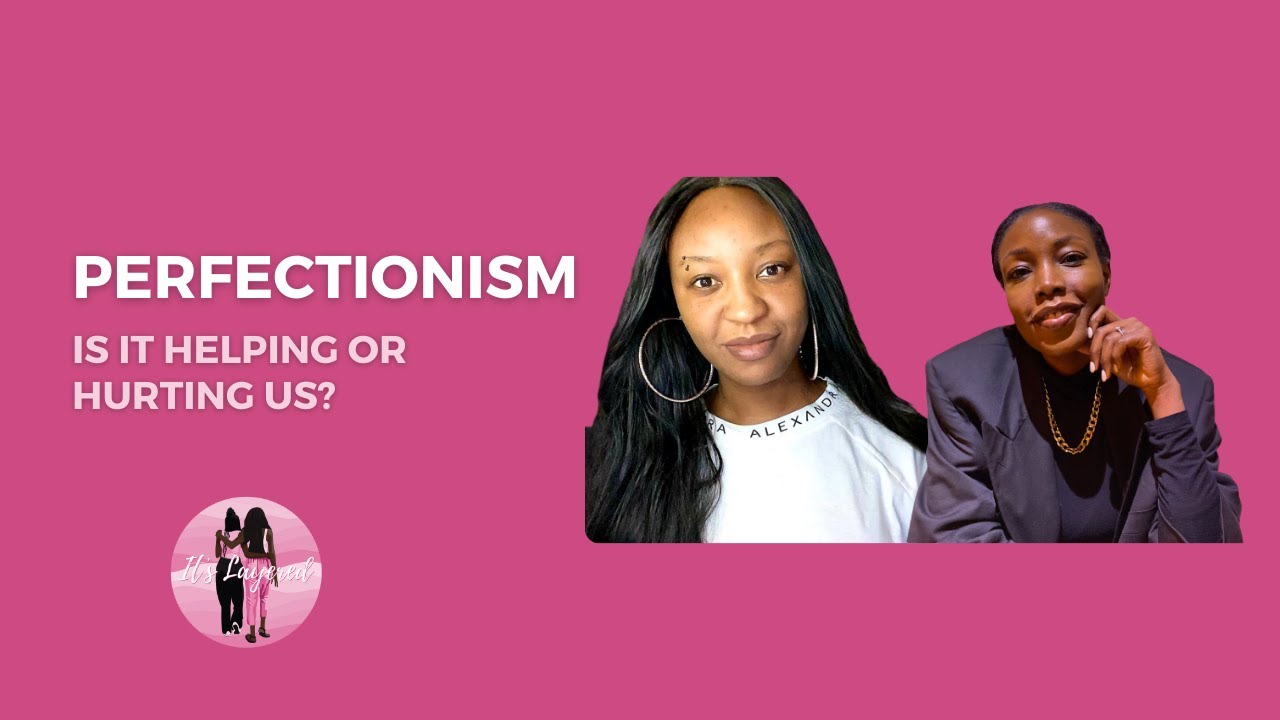 S05E08 | Finale | Perfectionism: Is It Helping Or Hurting Us | It's Layered Podcast | Delve Deeper