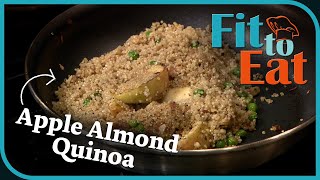 AMAZING Apple Almond Quinoa – Fit to Eat