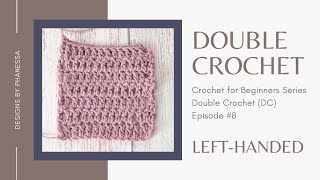 #8 Double Crochet Stitch (Left-Handed) Tutorial