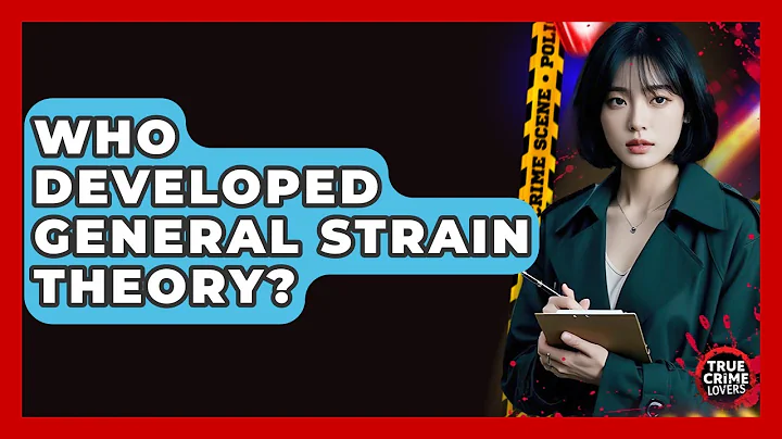 Who Developed General Strain Theory? - True Crime Lovers