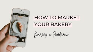 How to Market your Bakery During a Pandemic