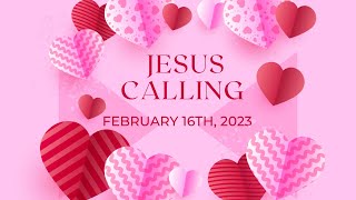 Jesus Calling Daily Devotional for February 16th #jesuscalling #dailydevotion 
