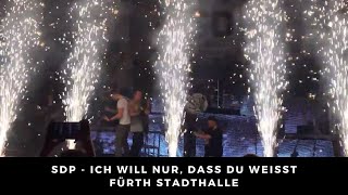 SDP - Ich will nur, dass du weißt Live 23.11.2017 Fürth/Stadthalle