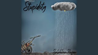 Video thumbnail of "Stupidity - Salahkan Hujan"
