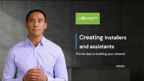 Luxpower Energy Management System: Creating Installer and Assistant Account