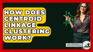 How Does Centroid Linkage Clustering Work? - The Friendly Statistician