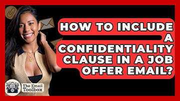 How To Include A Confidentiality Clause In A Job Offer Email? - TheEmailToolbox.com