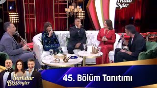 Şarkılar Bizi Söyler 45.Bölüm 2.Fragmanı