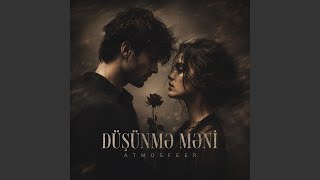 Düşünmə Məni - Atmosfeer