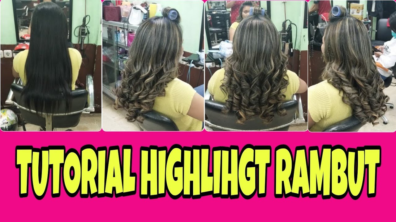 CARA HIGHLIGHT RAMBUT DENGAN TEKHNIK BALAYAGE SASAK - YouTube