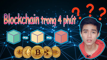 Hiểu đơn giản về Blockchain và ứng dụng của Blockchain trong 4 phút!
