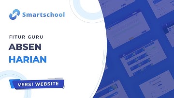 Tutorial Absen Harian (Akun Guru) - Smarteschool Tutorial
