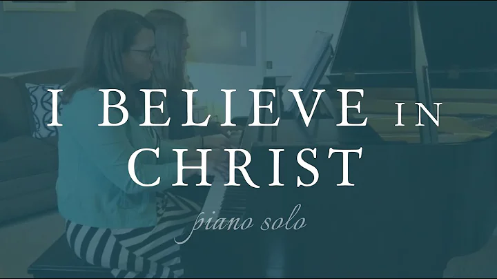 I Believe in Christ - Piano Duet + Lyrics - Rebecc...