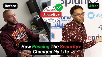 How Passing the CompTIA Security+ Changed My Life!