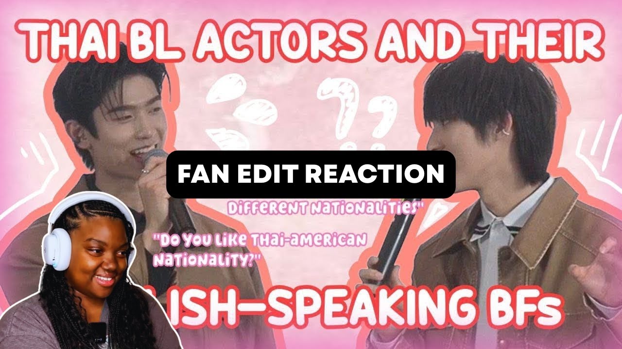 Tiffany's TVscape #143 | Thai BL Actors and Their English Speaking BFs | Fan Edit Reaction