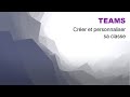 Tutoriel teams 1  crer et personnaliser sa classe