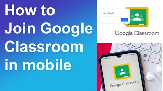 How to Join Google Classroom in mobile