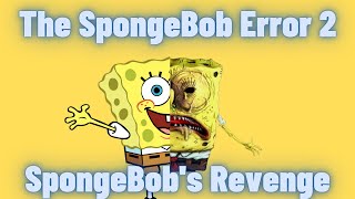 The SpongeBob Error 2: SpongeBob's Revenge