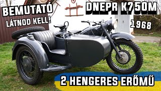 Dnepr K750M BEMUTATÓ! | A KÉTHENGERES ERŐMŰ! TULAJDONOSA BEMUTATÁSÁVAL! 😱