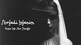 Feryadı İsyanım - Cover Remix / Kusur İse Her Saniye