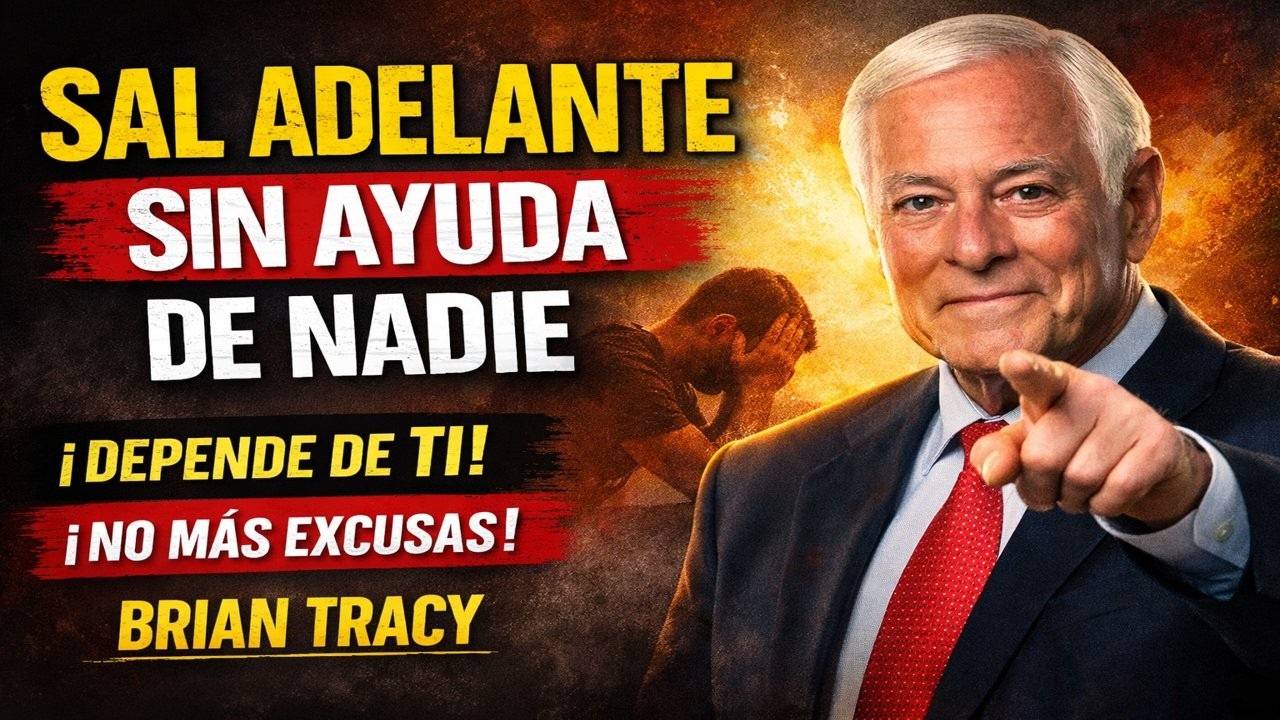 Aprende a Salir Adelante por Ti Mismo y Lograr el Éxito Sin Ayuda | Discurso de Brian Tracy