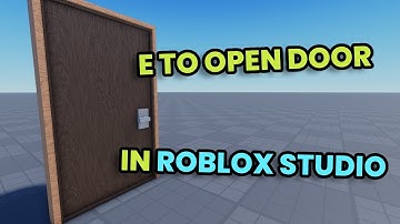 How to make E to Open Door in Roblox Studio
