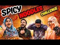 Extreme Spicy Noodles Challenge with My Family🥵 | SB ki Tabiyat khrb😅