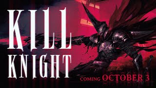 KILL KNIGHT |  RELEASE DATE ANNOUNCEMENT