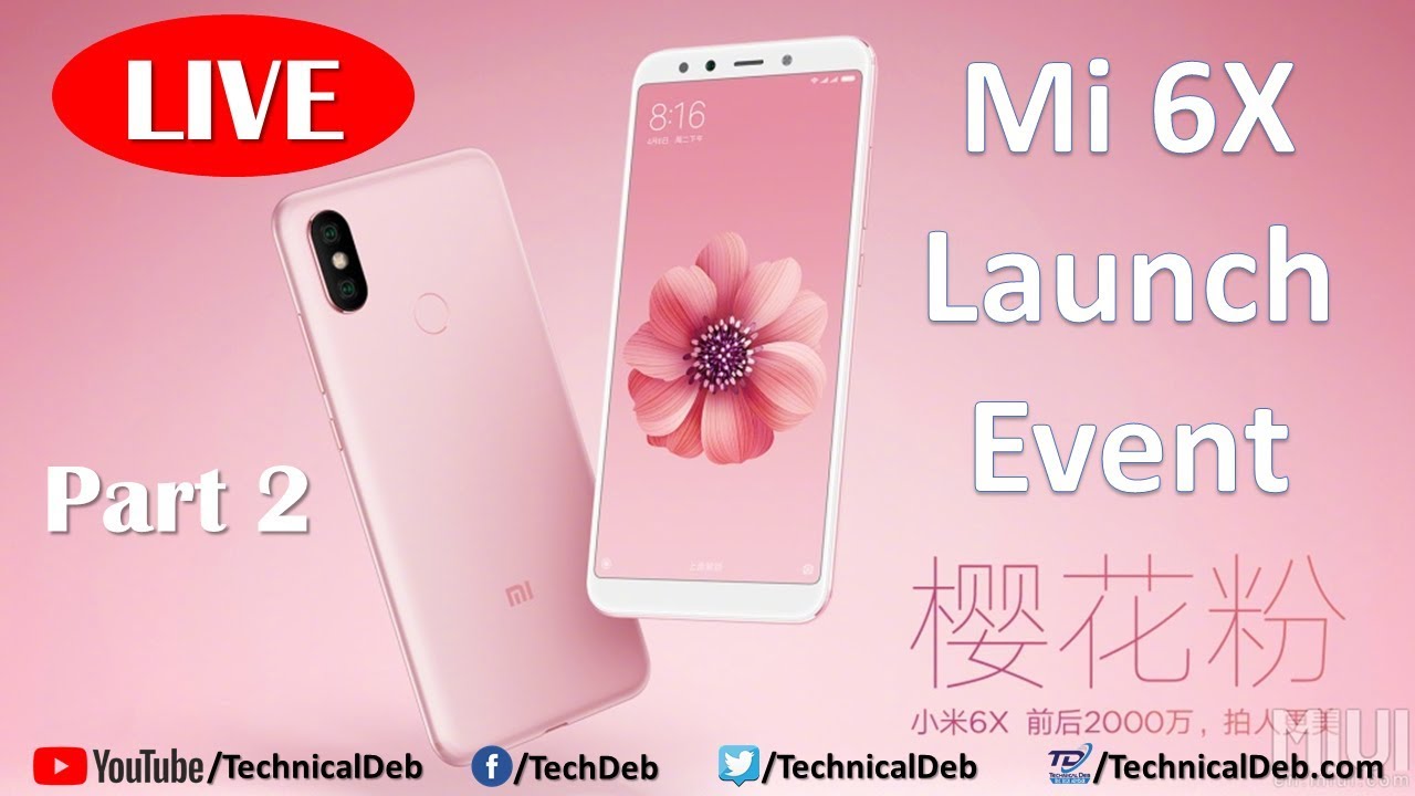 Xiaomi Mi 6X (Mi A2) Launch Event Live From Chaina Part 2