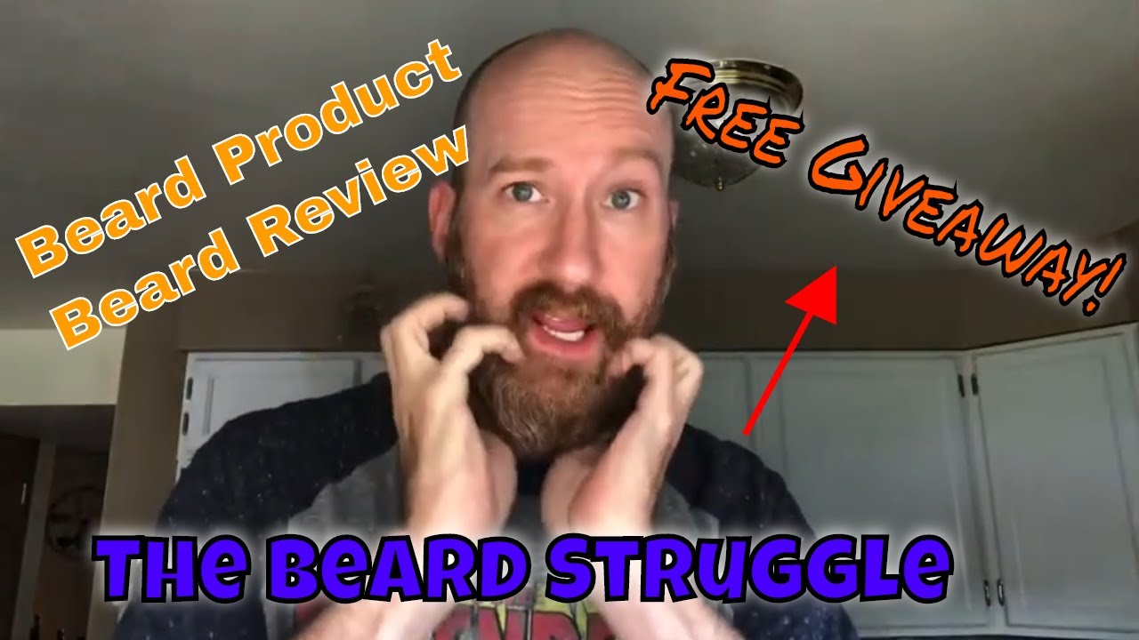 Beard Product Review The Beard Struggle Product Giveaway YouTube
