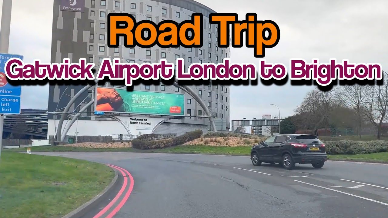 Drive from Gatwick Airport London to Brighton | Road Trip