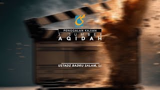 [PK] 3 Sumber Aqidah - Ust Badru Salam, Lc