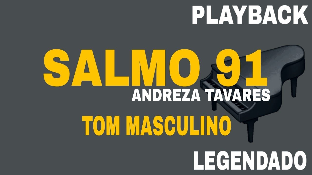 Salmo 91 (🎤PLAYBACK TOM MASCULINO ) Versão Andreza Tavares