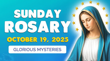 🙏 Sunday Holy Rosary 🙏 October 19, 2025 | GLORIOUS MYSTERIES of the ROSARY