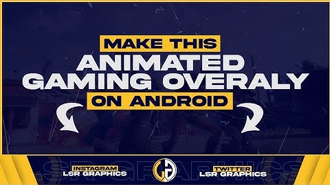 How To Make Animated Gaming Overlay On Android | Animated Stream Overlay Tutotial | Kinemaster.