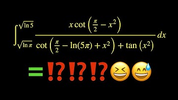 ∫x.cot(π/2 - x²)/(cot(π/2-ln(5π)+x²) + tan(x²)) dx [√(ln(π)), √(ln(5))] = ??? 😅