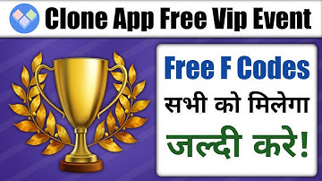 How To Get Free Vip In Clone App | सभी को मिलेगा F Code बिल्कुल मुफ्त में