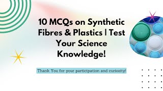 Synthetic Showdown: Fibres & Plastics Quiz Challenge! Grade 8