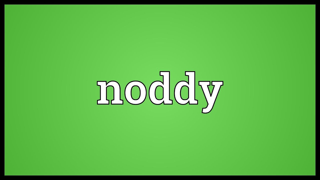 Noddy Meaning