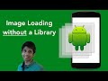 Android Image Loading *without* a Library - Common Interview Question