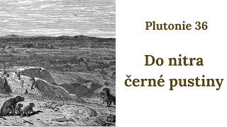 Plutonie 36 - Do nitra černé pustiny