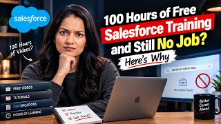 100 Hours of Free Salesforce Training and Still No Job Here's Why