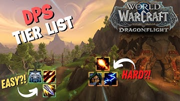 Easiest & Hardest DPS Specs to play in Wow Dragonflight